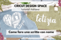 Cricut Design Space: come fare scritta con nome - tutorial