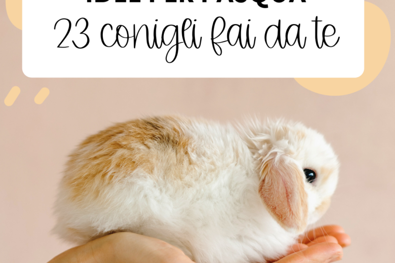 23 coniglietti fai da te | Idee per Pasqua facili e veloci