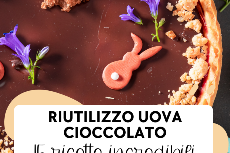 Come smaltire cioccolato di Pasqua: 15 ricette incredibili