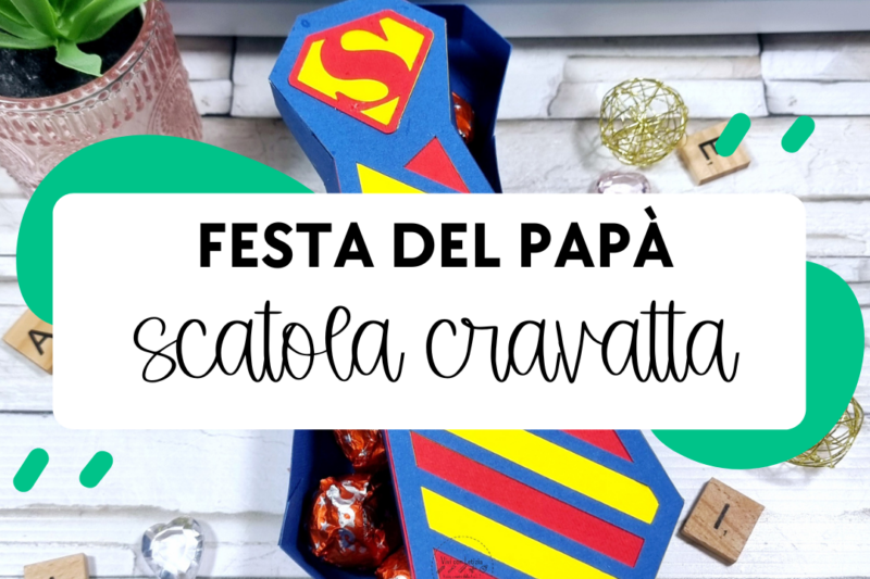 Scatola cravatta 3D fai da te | Idee Festa del Papà Cricut